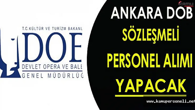 Ankara DOB Genel Müdürlüğü Sözleşmeli Personel Alımı Yapacak