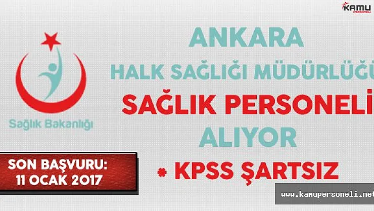 Ankara Halk Sağlığı Müdürlüğü 2017/2 Ek Yerleştirme İle Sağlık Personeli Alıyor