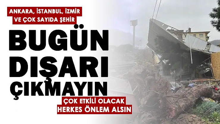 Ankara, İstanbul, İzmir ve çok sayıda şehir için alarm verildi! Çok etkili olacak: Bugün dışarı çıkmayın