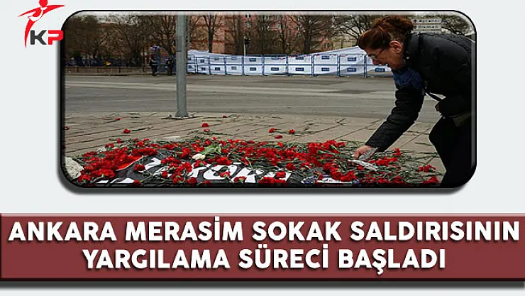 Ankara Merasim Sokak Saldırısının Davası Başladı