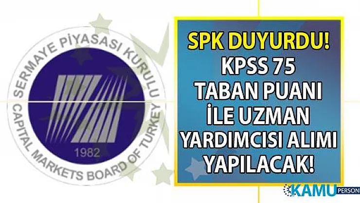 Ankara Sermaye Piyasası Kurulu Başkanlığı (SPK) personel alımı için sınav duyurusu yayınladı!