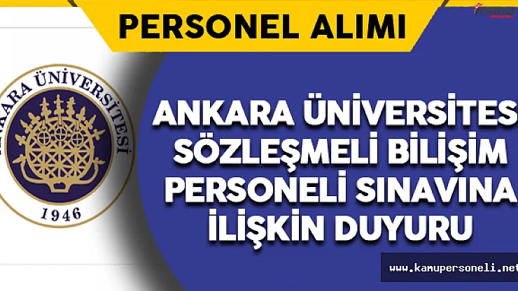Ankara Üniversitesi Sözleşmeli Bilişim Personel Alımı Sınavı Duyurusu