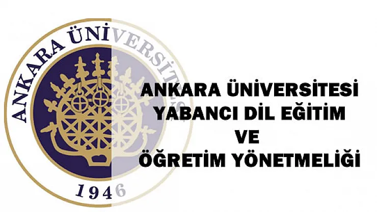 Ankara Üniversitesi Yabancı Dil Eğitim ve Öğretim Yönetmeliği
