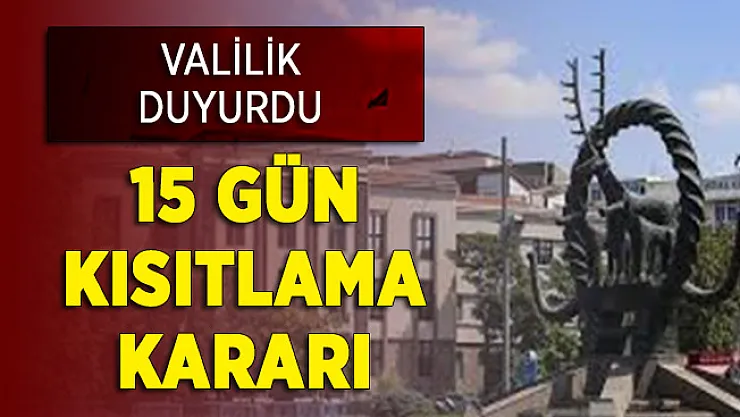 Ankara Valiliği Duyurdu: 15 Gün Kısıtlama Getirildi