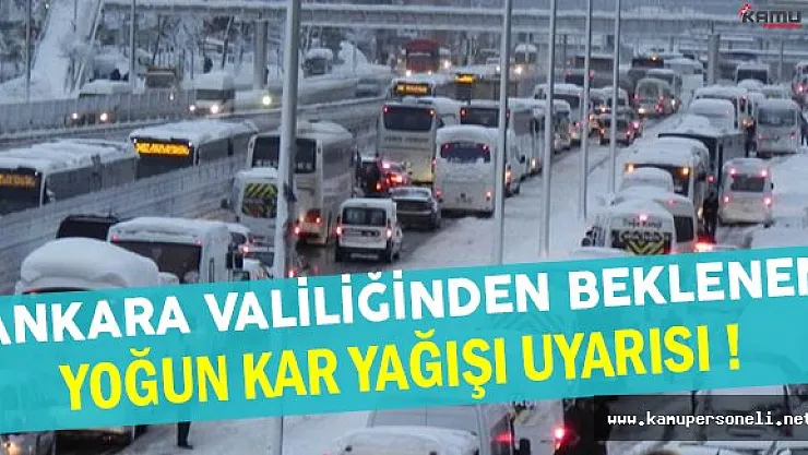 Ankara Valiliğinden Beklenen Yoğun Kar Yağışı Hakkında Önemli Açıklama