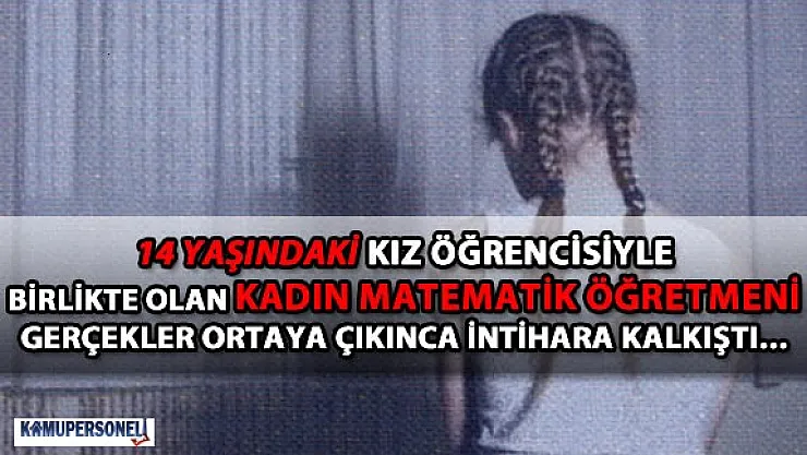 Ankara'da Kadın Öğretmen Kız Öğrencisine Cinsel İstismarda Bulundu