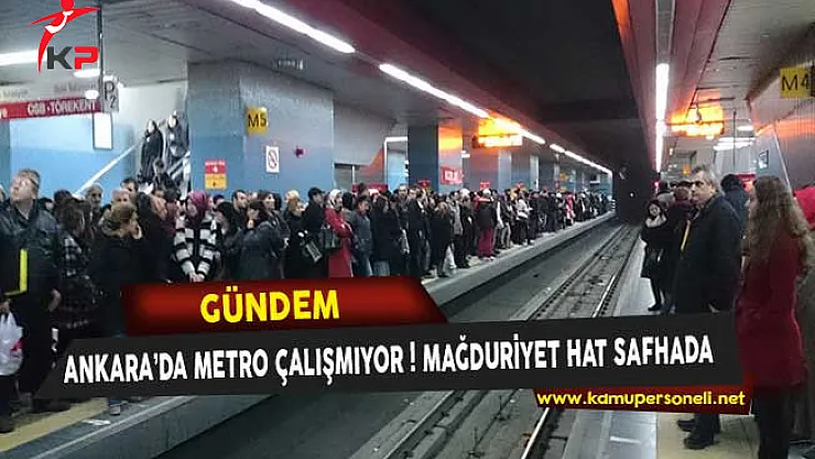 Ankara'da Metro Seferlerinde Sorun Yaşanıyor ! Çok Sayıda Vatandaş Mağdur