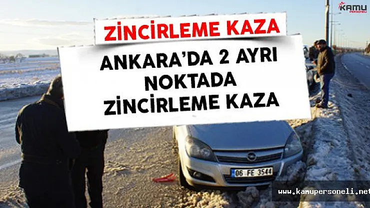 Ankara'da Zincirleme Trafik Kazası Meydana Geldi