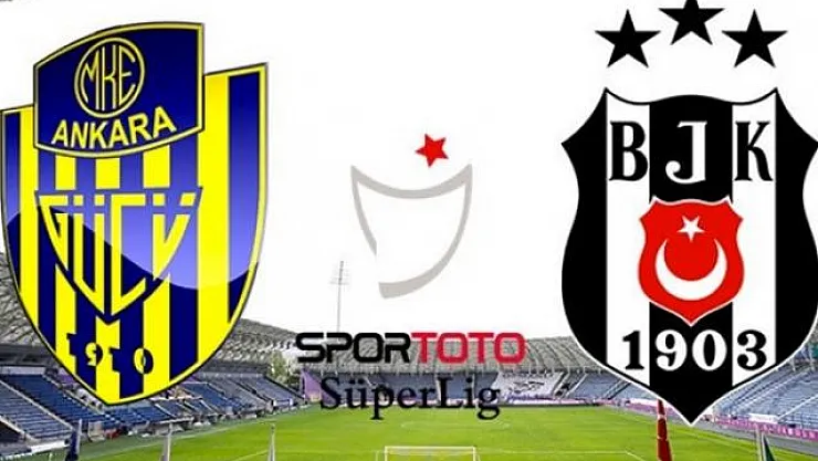 Ankaragücü-Beşiktaş maçı gerginlikle başladı