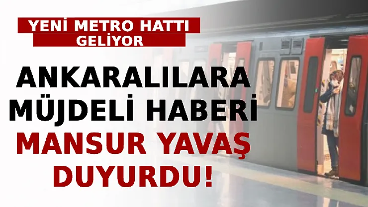 Ankaralılara Müjdeli Haberi Mansur Yavaş Duyurdu! Yeni Metro Hattı Geliyor