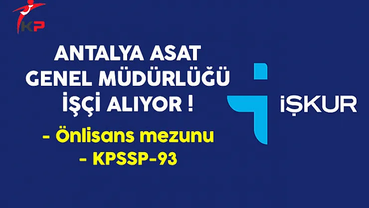 Antalya ASAT Genel Müdürlüğü Eski Hükümlü İşçi Alıyor