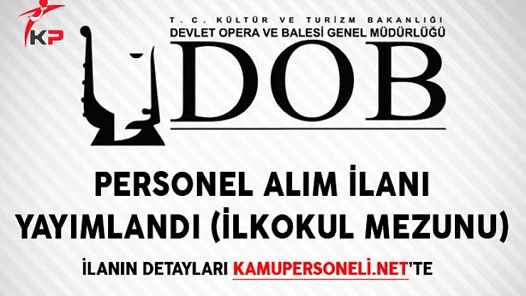 Antalya Devlet Opera ve Balesi Personel Alım İlanı Yayımlandı (İlkokul Mezunu)