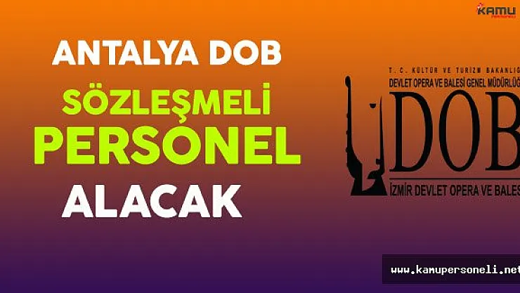 Antalya DOB Genel Müdürlüğü Sözleşmeli Personel Alıyor