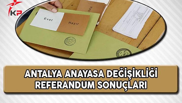 Antalya Referandum Sonuçları