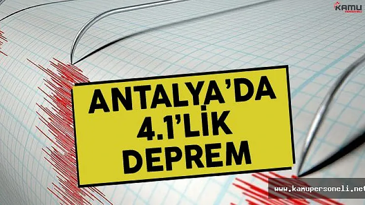 Antalya'da 4.1 Büyüklüğünde Deprem Meydana Geldi