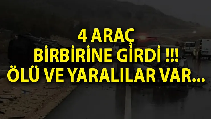 Antalya'da Son Dakika! 4 Araç Birbirine Girdi Ölü ve Yaralılar Var