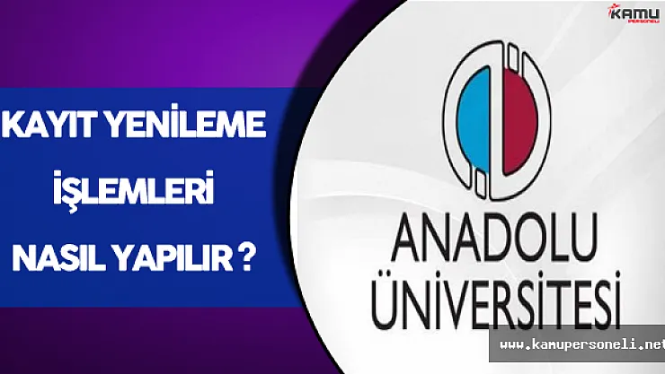 AÖF Kayıt Yenileme İşlemleri Nasıl Yapılır ?
