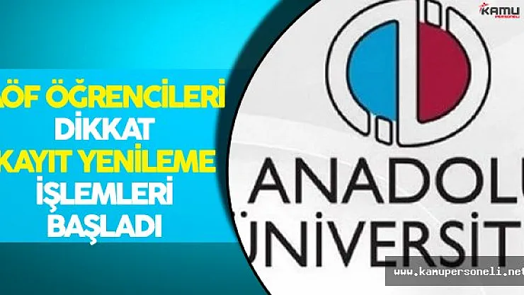 AÖF Öğrencileri Dikkat ! Kayıt Yenileme İşlemleri Başladı
