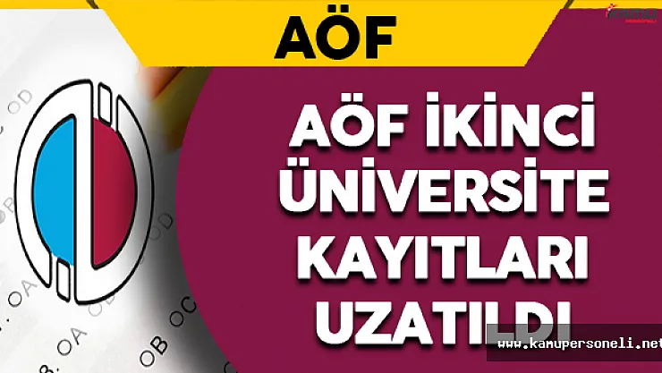 AÖF Sınavsız İkinci Üniversite Kayıtları Uzatıldı