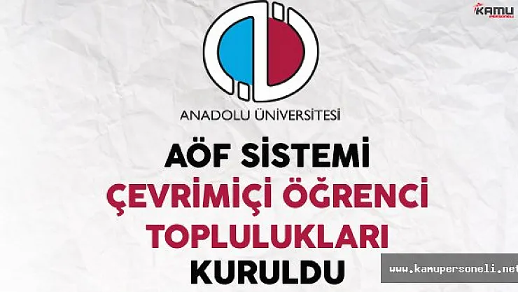 AÖF Sistemi Çevrimiçi Öğrenci Toplulukları Kuruldu