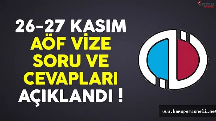AÖF vize soru ve cevapları (26-27 Kasım) e-kampüste yayınlandı