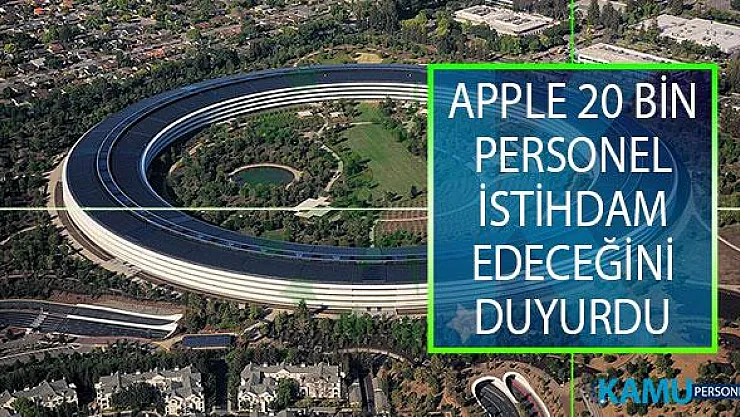 Apple 20 Bin Personel Alımı Yapacağını Duyurdu! Apple İş İlanları