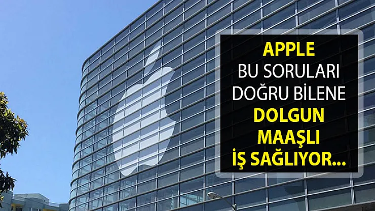 Apple Bu Soruları Doğru Bilenlere Dolgun Maaşlı İş Sağlıyor