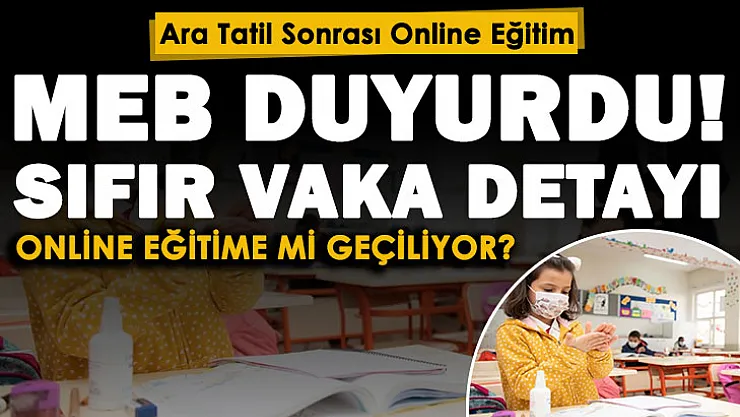 Ara tatil sonrasında online eğitime mi geçilecek? Milli Eğitim Bakanı Mahmut Özer'den flaş açıklama: Okulların açılmasında sıfır vaka detayı
