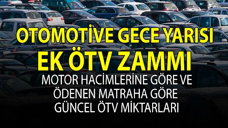 Arabalara Ek ÖTV Zammı geldi! Otomobil fiyatlarına uygulanan güncel ÖTV miktarları