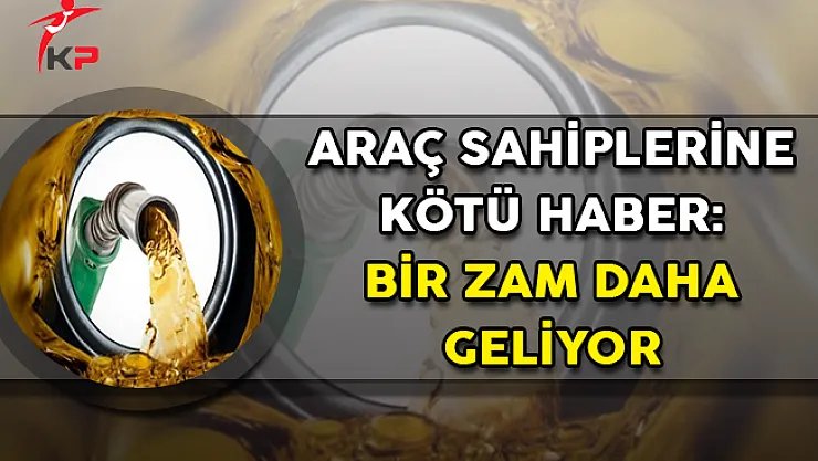 Araç Sahiplerine Kötü Haber ! Bir Zam Daha Geliyor