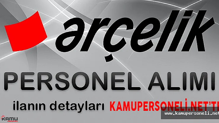 Arçelik Personel Alımı Başladı