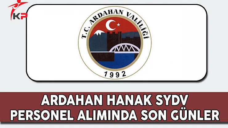 Ardahan Hanak SYDV Kamu Personeli Alımında Son Günler