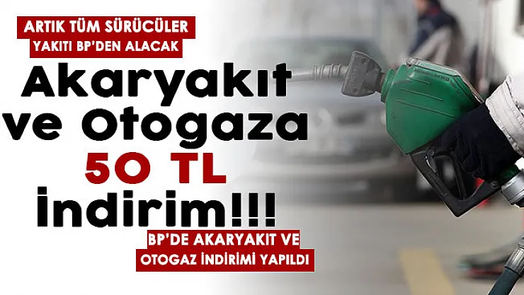 Artık tüm sürücüler yakıtı BP Ultimate'den alacak! Benzin, motorin ve LPG için 50 TL indirim duyuruldu