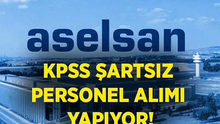 ASELSAN KPSS şartsız personel alımı yapıyor! Online başvuru ekranı..