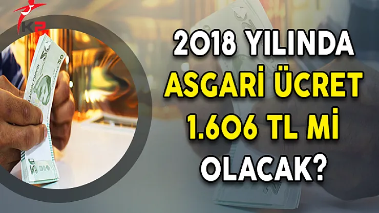 Asgari Ücret 1606 TL Mi Olacak?