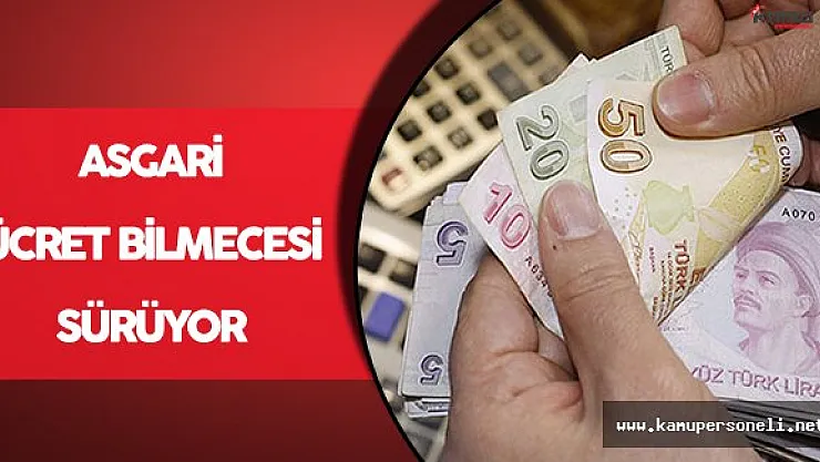 Asgari Ücret Bilmecesi Sürüyor
