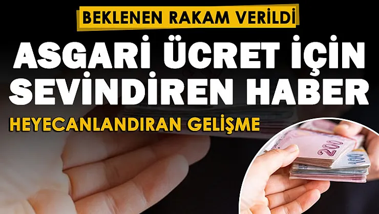 Asgari ücret için sevindiren haber verildi! 2022 asgari ücret için rakam verildi