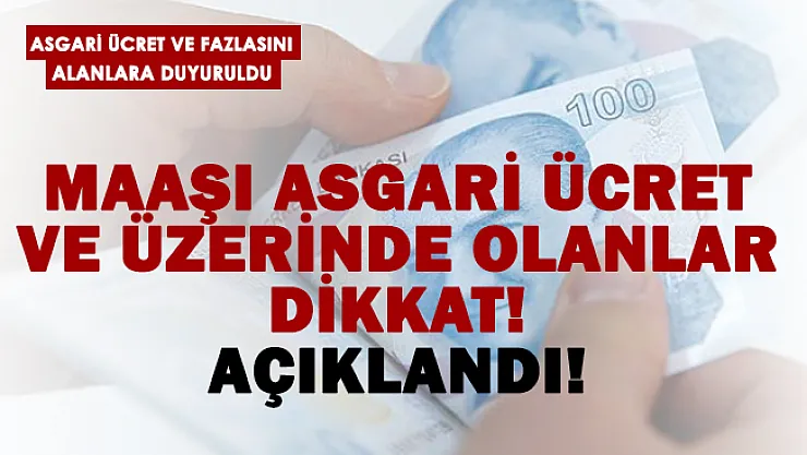 Asgari ücret ve üzerinde maaş alanlar dikkat! Açıklandı!