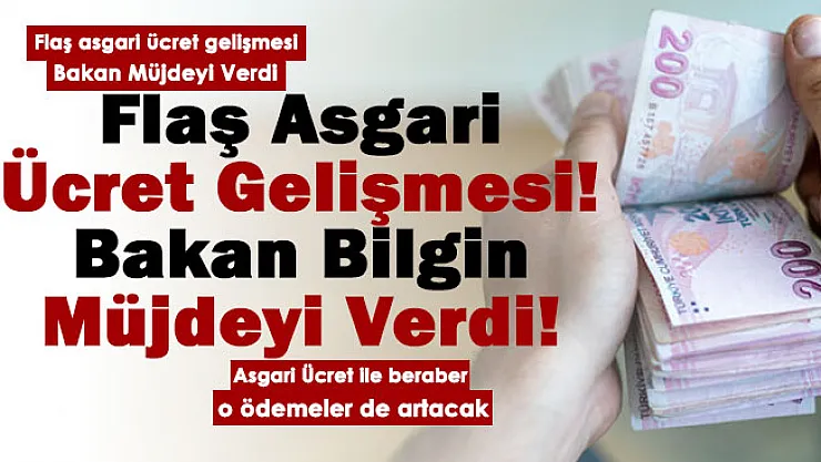 Asgari ücret zammı ile çalışan veya çalışmayan herkese yapılan ödemeler de artıyor! Cepler bayram edecek: Bakan Bilgin müjdeyi verdi