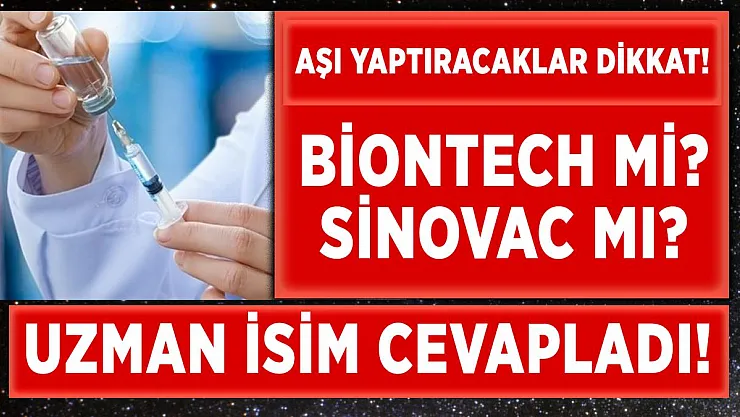 Aşı yaptıracaklar merak ediyordu! BioNTech mi, Sinovac mı? İşte sorunun cevabı..