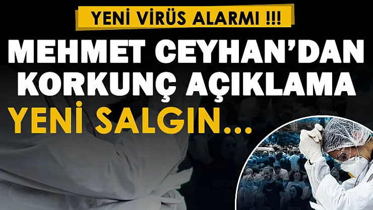 Aşılara karşı mutasyonlu yeni virüs alarmı verildi! Prof. Dr. Mehmet Ceyhan resmen duyurdu: Yeni salgın