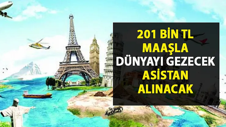 Asistan iş ilanları! 201 Bin TL maaşla asistan alımı yapılacak