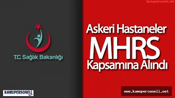 Askeri Hastaneler Merkezi Hekim Randevu Sistemine (MHRS) Dahil Ediliyor