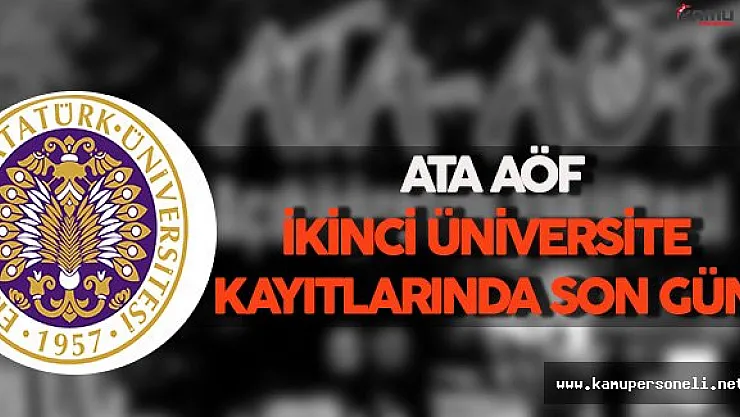 ATA AÖF İkinci Üniversite Kayıtlarında Son Gün !