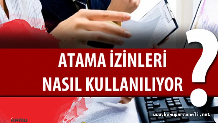 Atama İzinleri Nasıl Kullanılır?