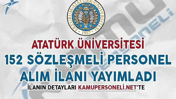 Atatürk Üniversitesi 152 Sözleşmeli Personel Alım İlanı Yayımladı