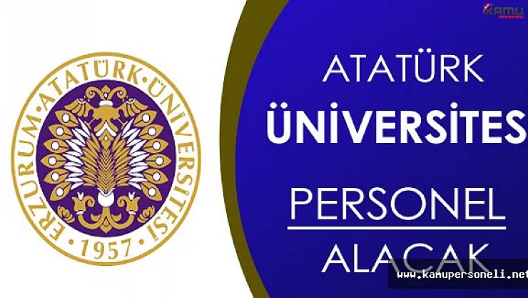 Atatürk Üniversitesi Personel Alımı Yapacak