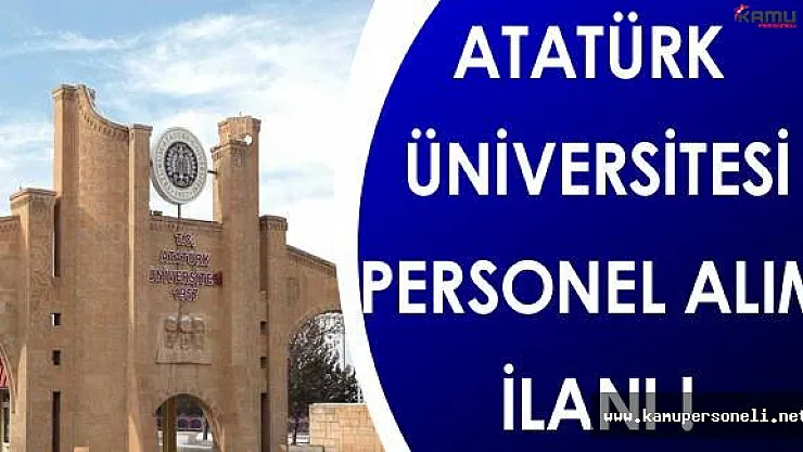 Atatürk Üniversitesi Personel Alımı Yapıyor !