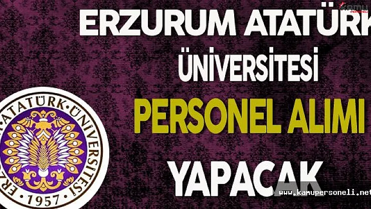 Atatürk Üniversitesi Personel Alıyor