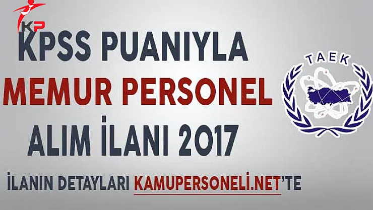 Atom Enerjisi Kurumu Farklı Pozisyonlarda Personel Alımı Yapıyor ! Başvuru Detayları